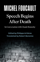 Speech Begins After Death: In Conversation with Claude Bonnefoy 1509571973 Book Cover
