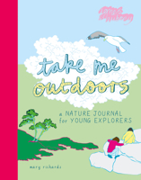 Take Me Outdoors: A Nature Journal for Young Explorers (Take Me #4) 1916474586 Book Cover