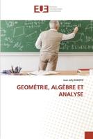 GEOMÉTRIE, ALGÈBRE ET ANALYSE 6203433314 Book Cover