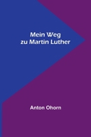 Mein Weg zu Martin Luther 9356710198 Book Cover