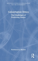 Conservation Ethics: The Challenges of Preserving Nature 1032700173 Book Cover