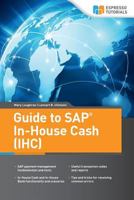 Guide to SAP In-House Cash (IHC) 1985362244 Book Cover