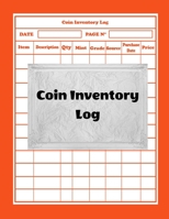 Coin Inventory Log: Collectors Coin Log Book for Cataloging Collections - 100 Pages - Coin Collection Notebook (8.5 x 11 Large) 1658695100 Book Cover
