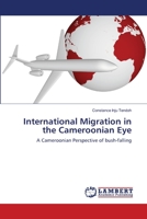 International Migration in the Cameroonian Eye 3659102830 Book Cover