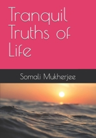 Tranquil Truths of Life (Poetry with No End) B0GY4J8GNY Book Cover