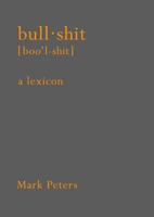 Bullshit: A Lexicon 1101904534 Book Cover