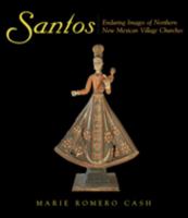 Santos: Enduring Images of Northern New Mexican Village Churches 087081494X Book Cover