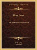 Flying Furies: The Story Of The Fighter Plane 1163189928 Book Cover