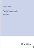 Practical Argumentation: in large print 3368353527 Book Cover