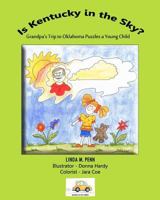 Is Kentucky in the Sky?: Grandpa's Trip to Oklahoma Puzzles a Young Child 0985248807 Book Cover