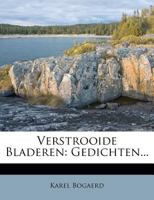 Verstrooide Bladeren: Gedichten... 1279632275 Book Cover