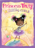 Princess Truly in My Magical, Sparkling Curls 1338268953 Book Cover