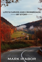 Life's Curves and Crossroads: My Story B0CV5NCH79 Book Cover