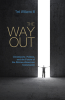 The Way Out: Christianity, Politics, and the Future of the African-American Community 1620324733 Book Cover