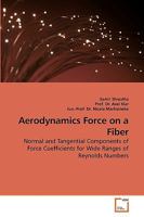 Aerodynamics Force on a Fiber: Normal and Tangential Components of Force Coefficients for Wide Ranges of Reynolds Numbers 363925659X Book Cover