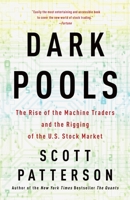 Dark Pools: The Rise of Artificially Intelligent Trading Machines and the Looming Threat to Wall Street 0307887189 Book Cover