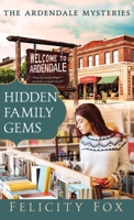 Hidden Family Gems: Book One of The Ardendale Mysteries Series 1640859853 Book Cover