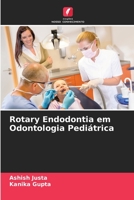 Rotary Endodontia em Odontologia Pediátrica 6205698668 Book Cover