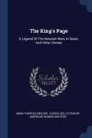 The King's Page: A Legend of the Moorish Wars in Spain, and Other Stories 1018794794 Book Cover