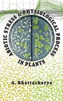 Abiotic Stress and Physiological Process in Plants 9385516698 Book Cover
