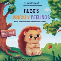 Hugo's Prickly Feelings: A Story About Understanding Different Ways of Thinking 1961415208 Book Cover