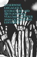 Otherwise Engaged A Literature and Arts Journal Volume 6. Winter 2020. Quarantine Edition II B08RYLF6PK Book Cover