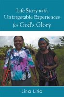 Life Story with Unforgetable Experiences for God's Glory 1493134272 Book Cover