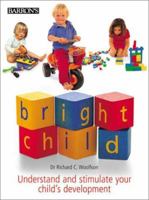 Bright Child: Understand and Stimulate Your Child's Development 0764118838 Book Cover