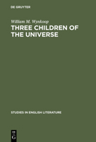 Three Children of the Universe: Emerson's View of Shakespeare, Bacon, and Milton 3111254682 Book Cover