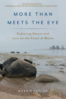 More Than Meets the Eye: Exploring Nature on the Coast of Maine 1608937534 Book Cover