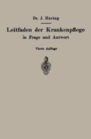 Leitfaden Der Krankenpflege in Frage Und Antwort: Fur Krankenpflegeschulen Und Schwesternhauser 3662269856 Book Cover