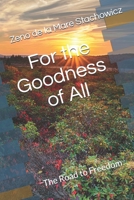 For the Goodness of All: The Road to Freedom B097NBGXMK Book Cover