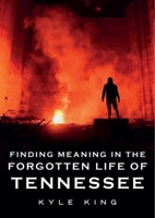 Finding Meaning in the Forgotten Life of Tennessee (America Through Time) 1634992881 Book Cover