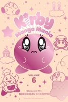 Kirby Manga Mania, Vol. 6 1974734323 Book Cover