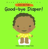Good-Bye Diaper! 1607544040 Book Cover