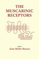 The Muscarinic Receptors 1461288479 Book Cover