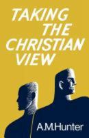 Taking the Christian view 0715202316 Book Cover