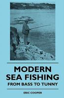 Modern Sea Fishing - From Bass To Tunny 1445511320 Book Cover