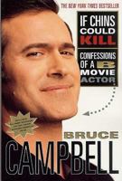 If Chins Could Kill: Confessions of a B Movie Actor 0312291450 Book Cover