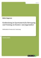 Krafttraining im Sportunterricht. Bewegung und Training im Kindes- und Jugendalter: Methodische Formen der Umsetzung 3668471541 Book Cover