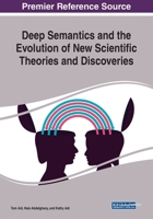 Deep Semantics and the Evolution of New Scientific Theories and Discoveries 1522585990 Book Cover