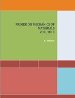 Primer on Mechanics of Materials Volume 3 1484148096 Book Cover