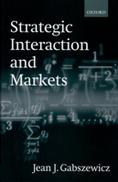 Strategic Interaction and Markets 0198233418 Book Cover