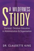 A Wilderness Study 1456815210 Book Cover