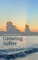 Growing Softer 173603698X Book Cover