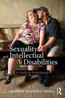 Sexuality and Intellectual Disabilities: A Guide for Professionals 1138231029 Book Cover