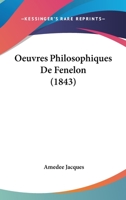 Oeuvres philosophiques de Fénelon 1160218722 Book Cover
