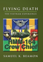 FLYING DEATH: THE VIETNAM EXPERIENCE 1414083009 Book Cover