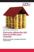 Correcta utilización del microcrédito para vivienda: Modelo predictor y asistencia técnica constructiva 6202097825 Book Cover