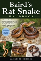 BAIRD’S RAT SNAKE HANDBOOK: A Complete Guide To Understanding Baird’s Rat Snake Care, Feeding, Enclosure Setup, Heating, Humidity Control, Handling, Health Care, And Long-Term Snake Keeping B0H35YSPWM Book Cover